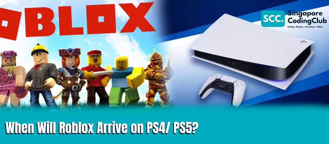 When Will Roblox Arrive on PS4/ PS5? - Singapore Coding Club